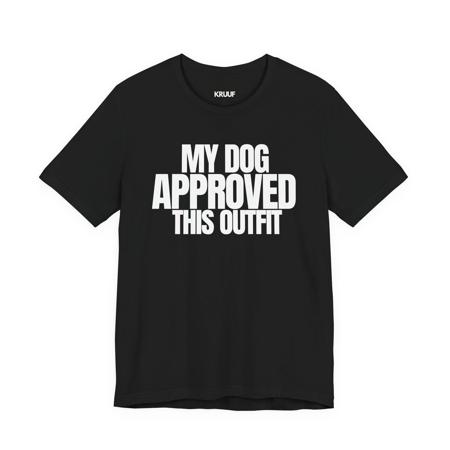 My Dog Approved This Outfit T-Shirt