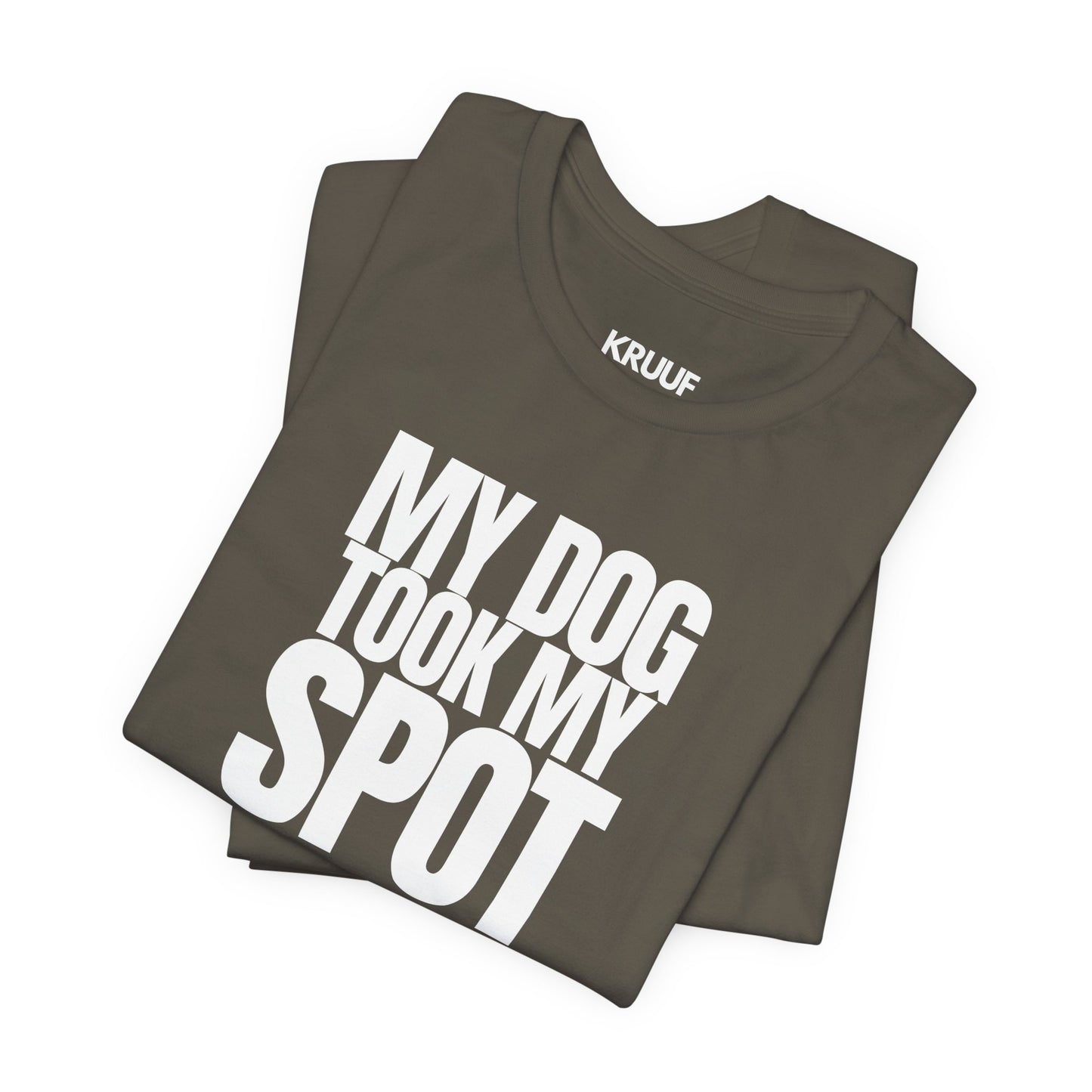 My Dog took my spot T‑Shirt