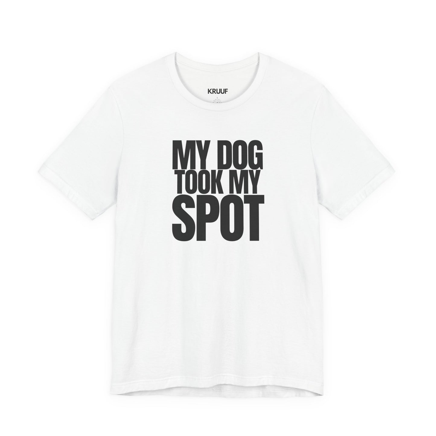 My Dog took my spot T‑Shirt