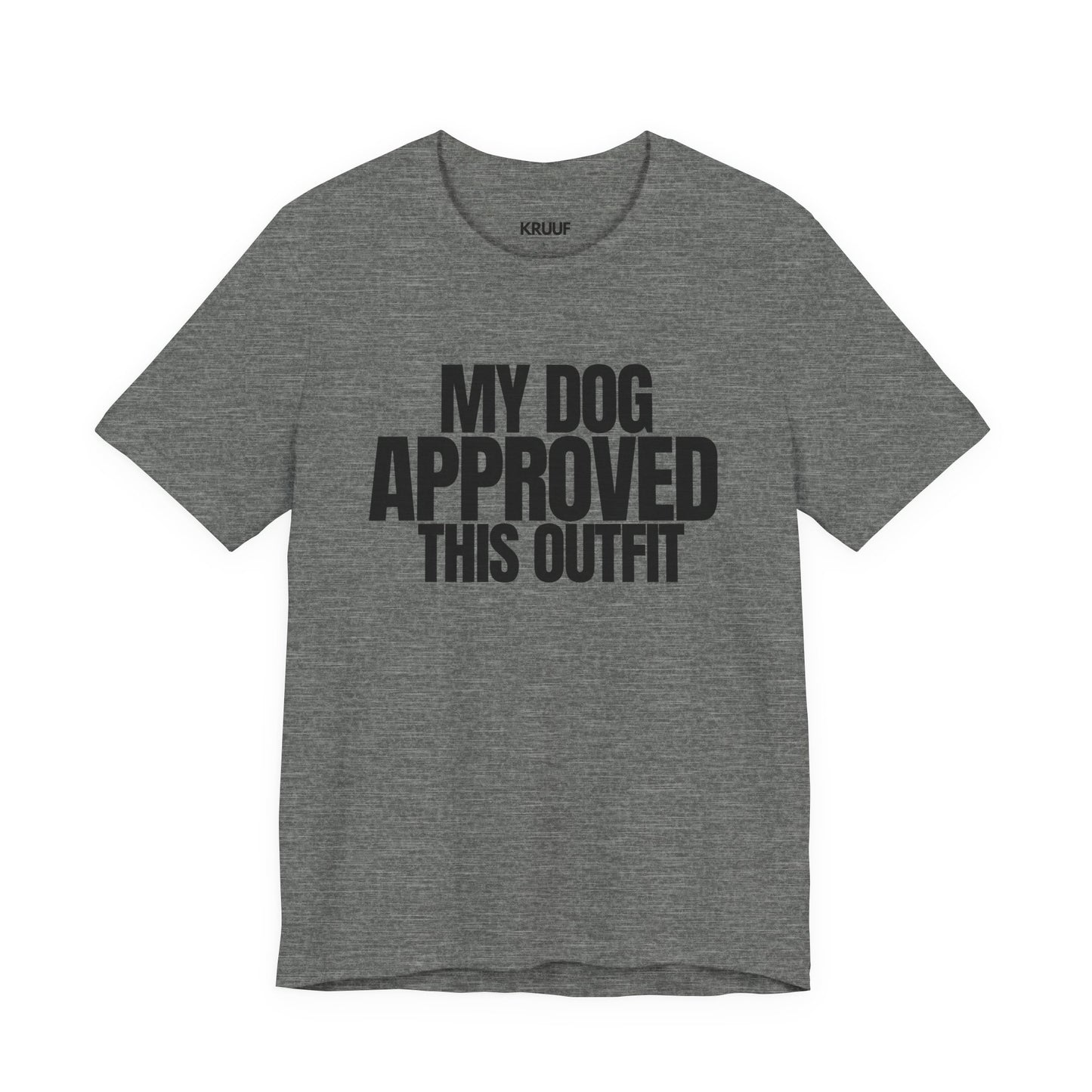My Dog Approved This Outfit T-Shirt