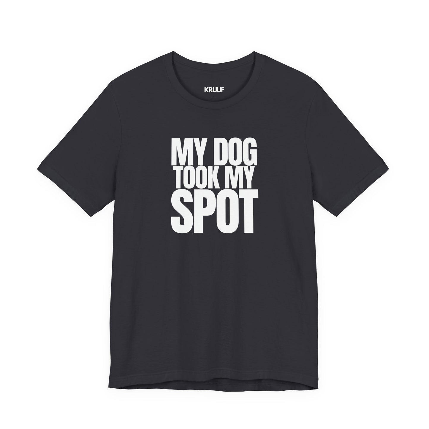 My Dog took my spot T‑Shirt