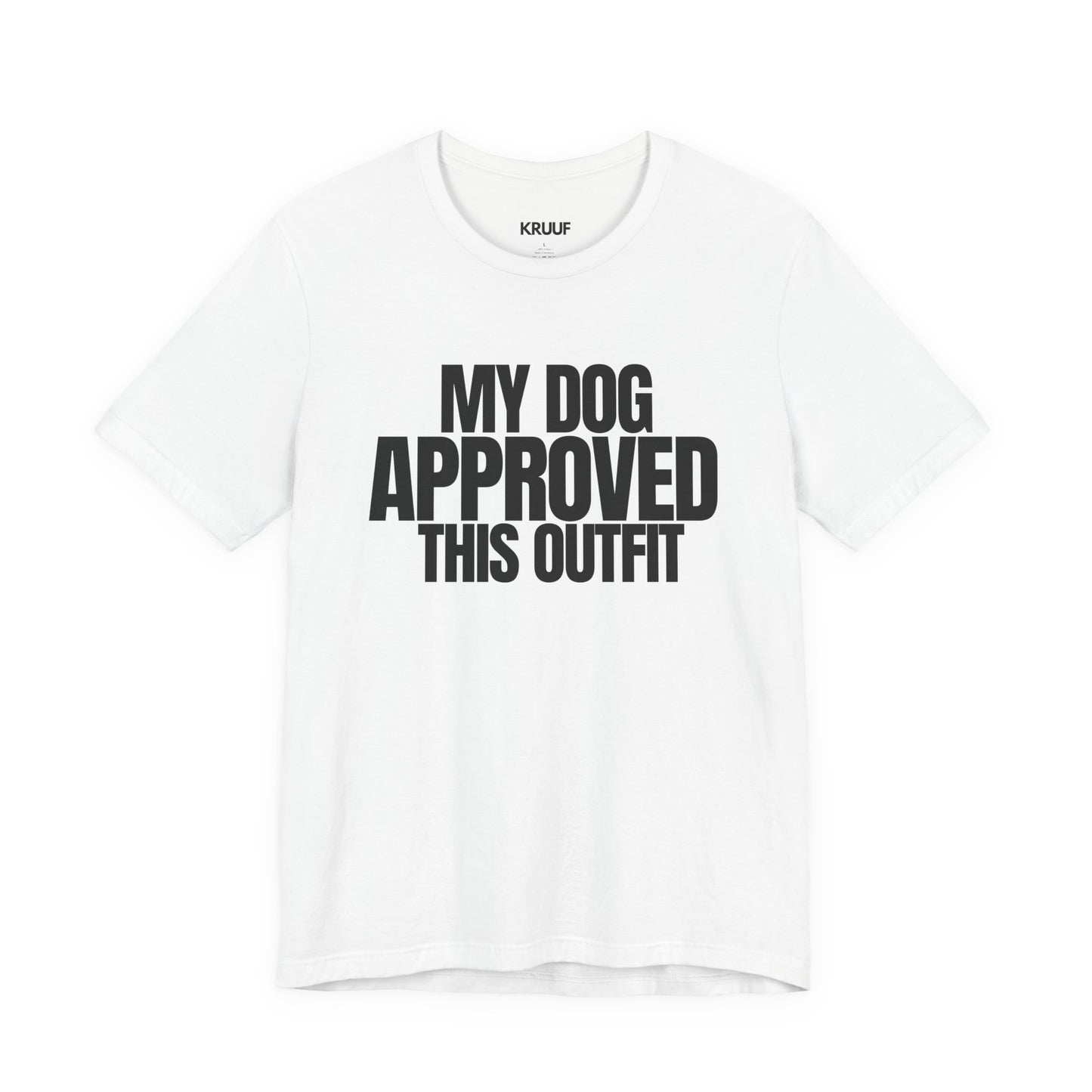 My Dog Approved This Outfit T-Shirt
