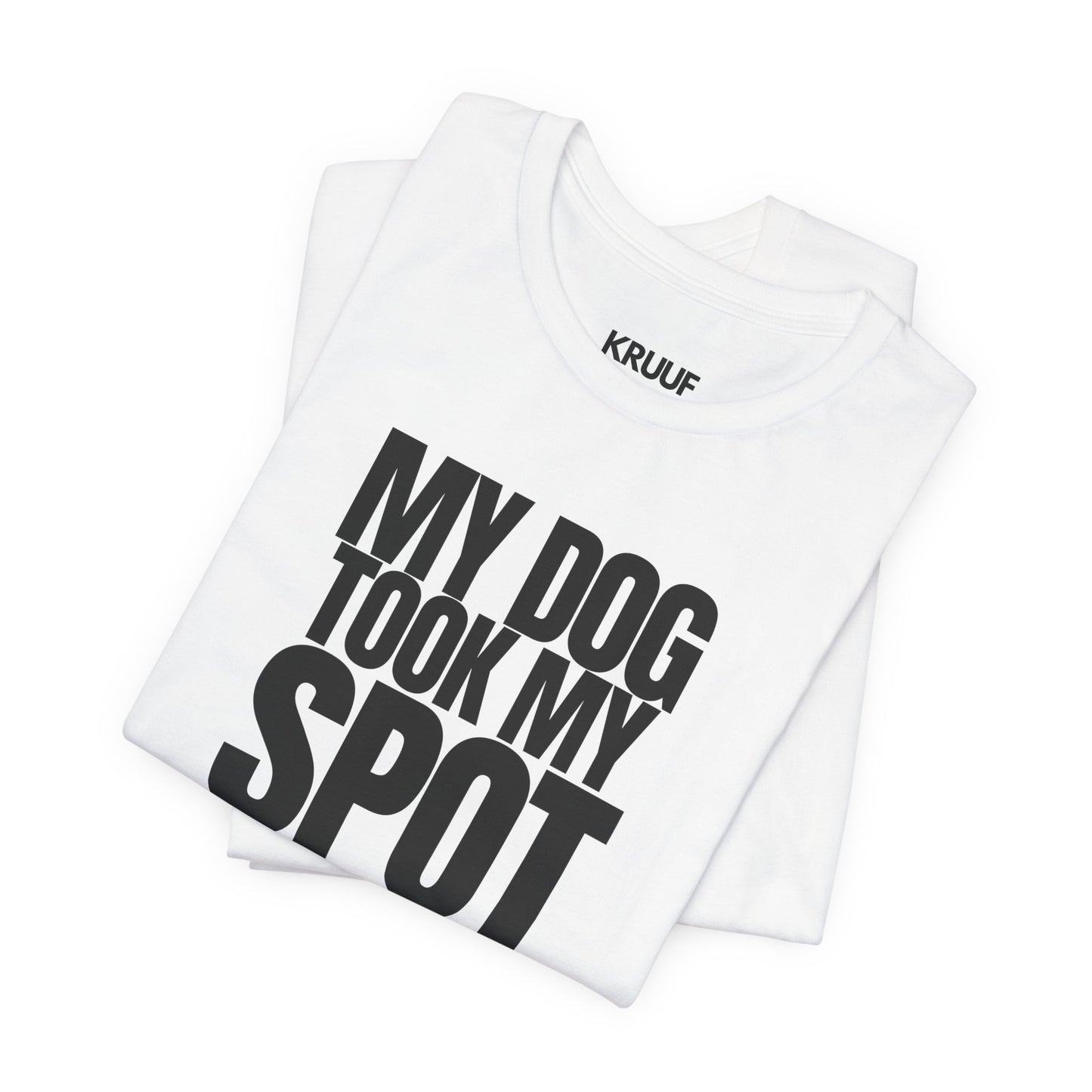 My Dog took my spot T‑Shirt