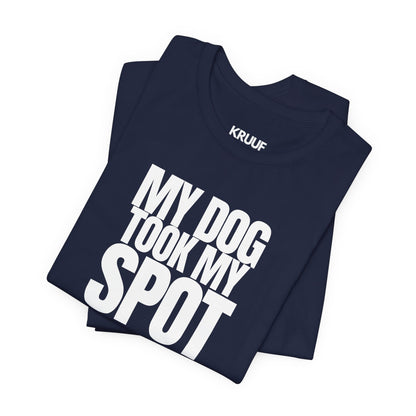 My Dog took my spot T‑Shirt