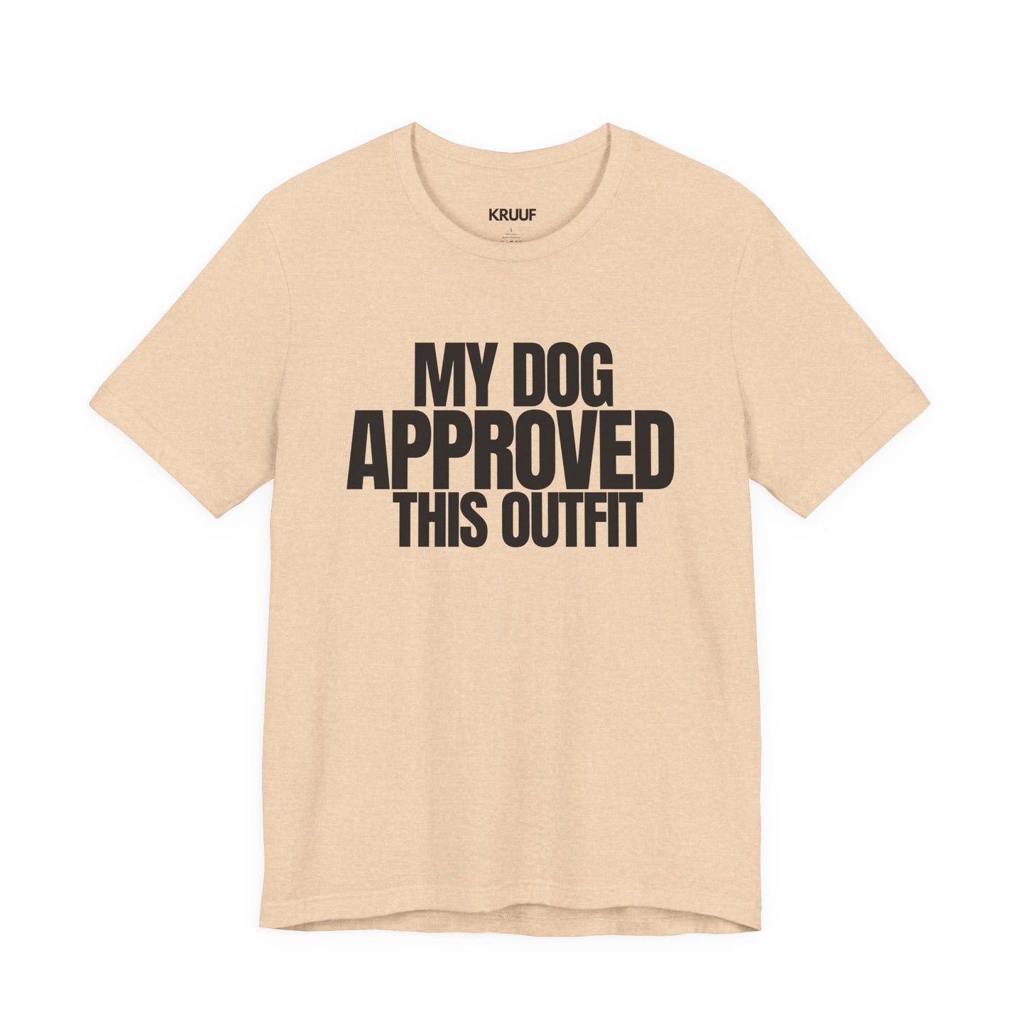 My Dog Approved This Outfit T-Shirt