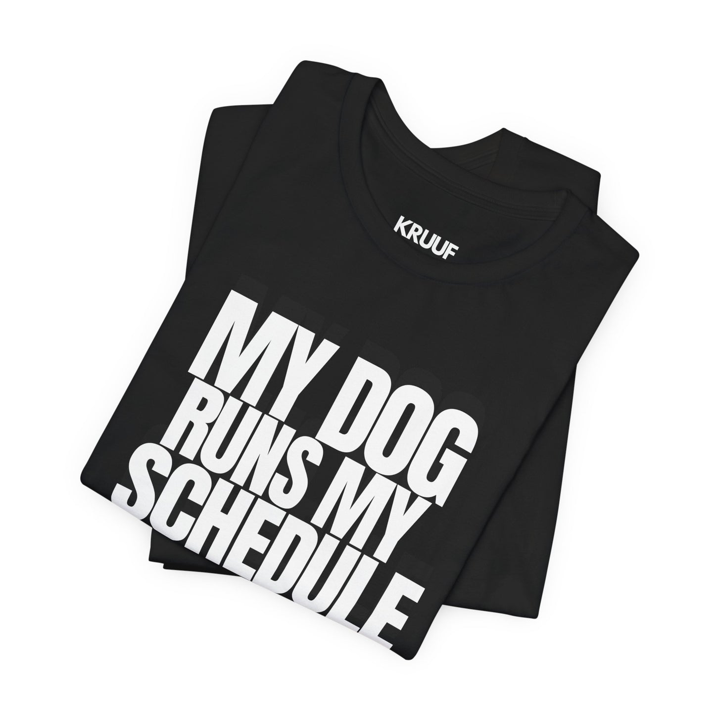 My Dog Runs My Schedule— Funny Dog Lover Tee