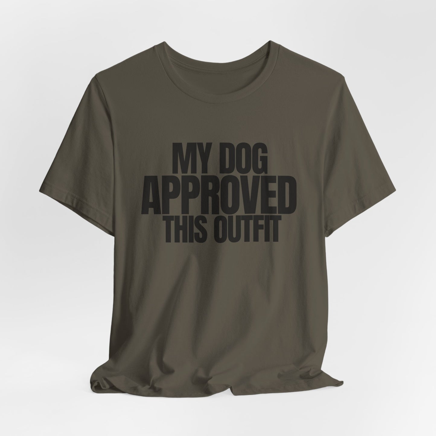 My Dog Approved This Outfit T-Shirt