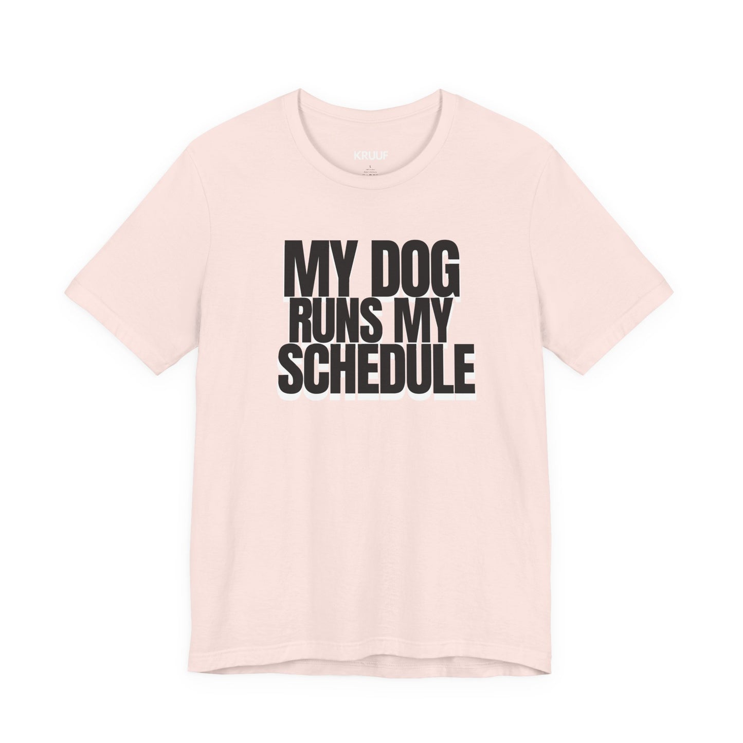 My Dog Runs My Schedule— Funny Dog Lover Tee